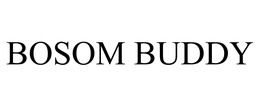 BOSOM BUDDY trademark