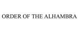 ORDER OF THE ALHAMBRA trademark