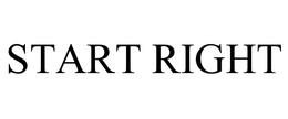 START RIGHT trademark