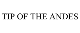 TIP OF THE ANDES trademark
