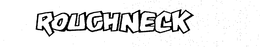 ROUGHNECK trademark