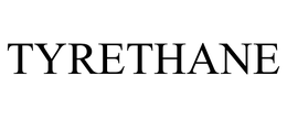 TYRETHANE trademark