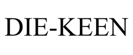 DIE-KEEN trademark