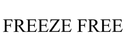 FREEZE FREE trademark