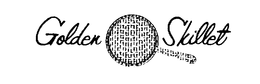 GOLDEN SKILLET trademark