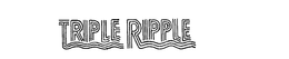 TRIPLE RIPPLE trademark