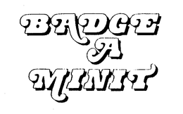 BADGE A MINIT trademark