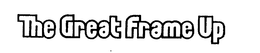 THE GREAT FRAME UP trademark