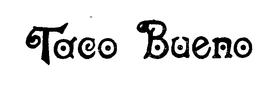 TACO BUENO trademark