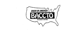 GREEN UP,AMERICA! BACCTO IT'S BACTI-VATED! trademark