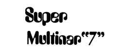SUPER MULTINAR "7" trademark