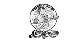 YOU GET IT NICER LICORICE PIZZA trademark