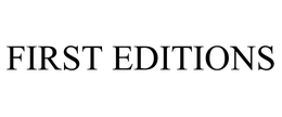 FIRST EDITIONS trademark