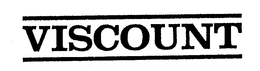 VISCOUNT trademark