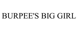 BURPEE'S BIG GIRL trademark