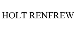 HOLT RENFREW trademark
