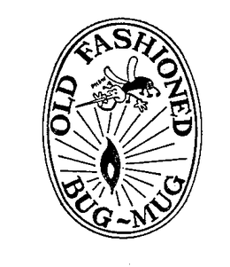 OLD FASHIONED BUG-MUG trademark