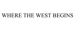 WHERE THE WEST BEGINS trademark