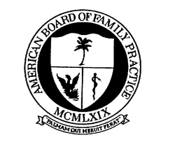 AMERICAN BOARD OF FAMILY PRACTICE MCLXIX PALMAM QUI MERUIT FERAT trademark