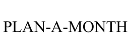 PLAN-A-MONTH trademark