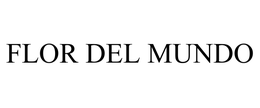 FLOR DEL MUNDO trademark