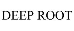 DEEP ROOT trademark
