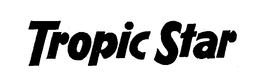 TROPIC STAR trademark