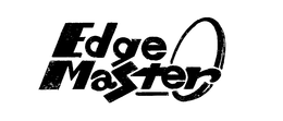 EDGE MASTER trademark