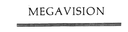 MEGAVISION trademark