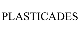 PLASTICADES trademark