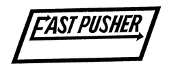 EAST PUSHER trademark