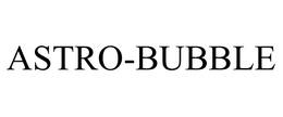 ASTRO-BUBBLE trademark