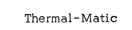 THERMAL-MATIC trademark