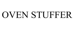 OVEN STUFFER trademark