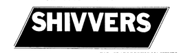 SHIVVERS trademark