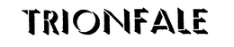 TRIONFALE trademark