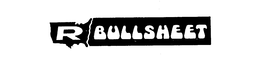 R BULLSHEET trademark
