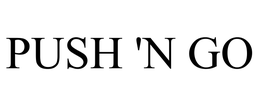 PUSH 'N GO trademark