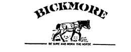BICKMORE BE SURE AND WORK THE HORSE trademark