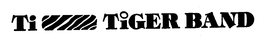 TI TIGER BAND trademark