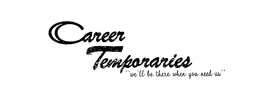 CAREER TEMPORARIES "WE'LL BE THERE WHEN YOU NEED US" trademark