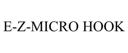 E-Z-MICRO HOOK trademark