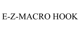 E-Z-MACRO HOOK trademark
