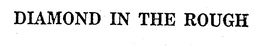 DIAMOND IN THE ROUGH trademark