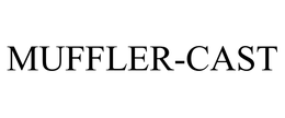 MUFFLER-CAST trademark