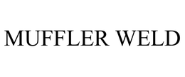 MUFFLER WELD trademark