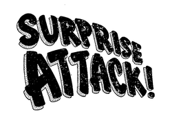 SURPRISE ATTACK! trademark