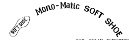 SOFT SHOE MONO-MATIC SOFT SHOE trademark