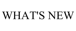 WHAT'S NEW trademark