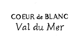 COEUR DE BALNC VAL DU MER trademark